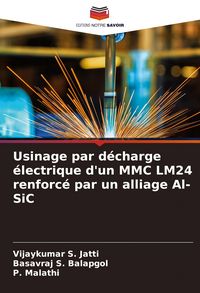 Produktbild: Usinage par d&eacute;charge &eacute;lectrique d'un MMC LM24 renforc&eacute; par un alliage Al-SiC