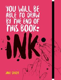 Produktbild: You Will Be Able to Draw by the End of this Book: Ink