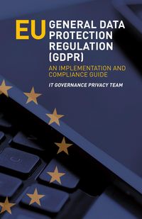 Produktbild: EU General Data Protection Regulation (GDPR) - An Implementation and Compliance Guide
