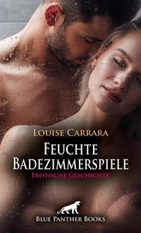 Produktbild: Feuchte Badezimmerspiele | Erotische Geschichte + 2 weitere Geschichten