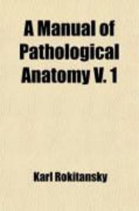 Produktbild: A Manual of Pathological Anatomy V. 1