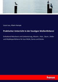 Produktbild: Praktischer Unterricht in der heutigen Wollenf&auml;rberei