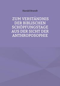 Produktbild: Zum Verst&auml;ndnis der biblischen Sch&ouml;pfungstage aus der Sicht der Anthroposophie