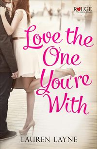 Produktbild: Love the One You're With: A Rouge Contemporary Romance