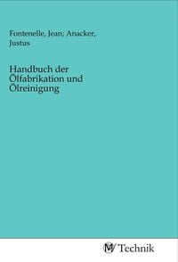 Produktbild: Handbuch der &Ouml;lfabrikation und &Ouml;lreinigung