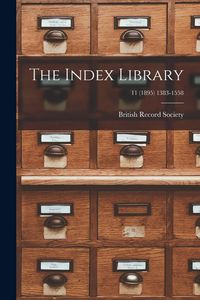 Produktbild: The Index Library; 11 (1895) 1383-1558