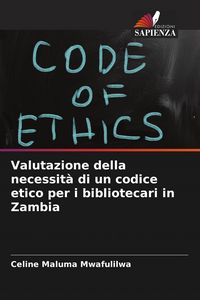 Produktbild: Valutazione della necessit&agrave; di un codice etico per i bibliotecari in Zambia