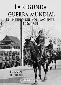 Produktbild: EL JOVEN HITLER XIII (LA SEGUNDA GUERRA MUNDIAL, el Imperio del Sol Naciente, a&ntilde;os 1936-1941)