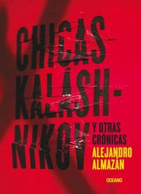 Produktbild: Chicas Kal&aacute;shnikov Y Otras Cr&oacute;nicas