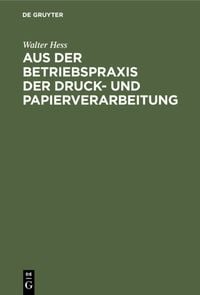 Produktbild: Aus der Betriebspraxis der Druck- und Papierverarbeitung