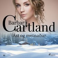 Produktbild: &Aacute;st og metna&eth;ur (Hin eil&iacute;fa ser&iacute;a Barb&ouml;ru Cartland 11)