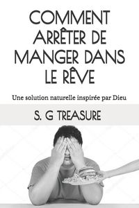 Produktbild: COMMENT ARR&Ecirc;TER DE MANGER DANS LE R&Ecirc;VE