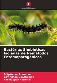 Produktbild: Bact&eacute;rias Simbi&oacute;ticas Isoladas de Nem&aacute;todos Entomopatog&eacute;nicos
