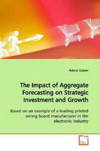 Produktbild: Gratzer, R: The Impact of Aggregate Forecasting on Strategic