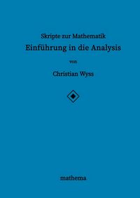 Produktbild: Skripte zur Mathematik - Einf&uuml;hrung in die Analysis