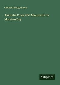 Produktbild: Australia From Port Macquarie to Moreton Bay