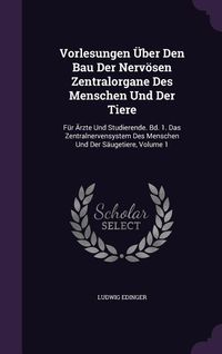 Produktbild: Vorlesungen &Uuml;ber Den Bau Der Nerv&ouml;sen Zentralorgane Des Menschen Und Der Tiere: F&uuml;r &Auml;rzte Und Studierende. Bd. 1. Das Zentralnervensystem Des Menschen