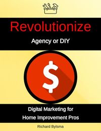 Produktbild: Agency or DIY Digital Marketing for Home Improvement Pros