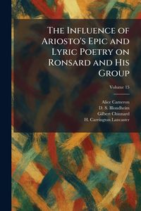 Produktbild: The Influence of Ariosto's Epic and Lyric Poetry on Ronsard and His Group