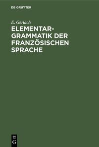 Produktbild: Elementargrammatik der franz&ouml;sischen Sprache