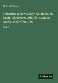 Produktbild: Industries of New Jersey. Cumberland, Salem, Gloucester, Atlantic, Camden and Cape May Counties
