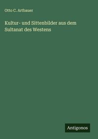 Produktbild: Kultur- und Sittenbilder aus dem Sultanat des Westens