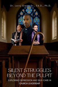 Produktbild: Silent Struggles Beyond The Pulpit Exploring Depression and Self-Care in Church Leadership