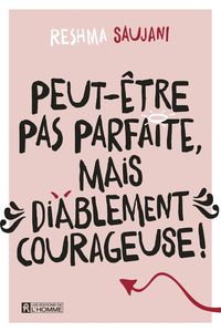 Produktbild: Peut-&ecirc;tre pas parfaite, mais diablement courageuse!
