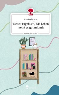 Produktbild: Liebes Tagebuch, das Leben meint es gut mit mir. Life is a Story - story.one