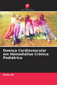 Produktbild: Doen&ccedil;a Cardiovascular em Hemodi&aacute;lise Cr&ocirc;nica Pedi&aacute;trica