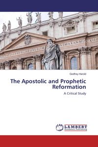 Produktbild: The Apostolic and Prophetic Reformation