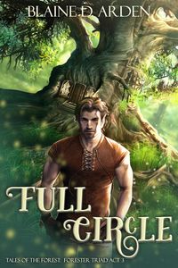 Produktbild: Full Circle: Forester Triad Act Three (Tales of the Forest, #3)