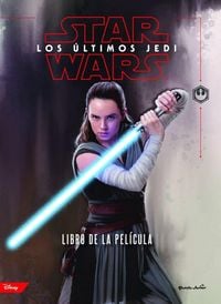 Produktbild: Star Wars. Los &uacute;ltimos Jedi : el libro de la pel&iacute;cula