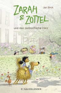 Produktbild: Zarah und Zottel &ndash; Und das zerbrechliche Herz