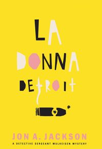 La Donna Detroit: A Detective Sergeant Mulheisen Mystery