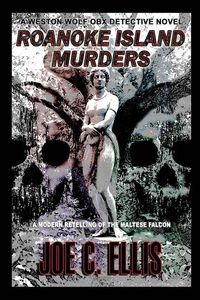 Produktbild: Roanoke Island Murders: A Modern Retelling of the Maltese Falcon