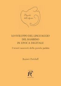 Produktbild: Lo sviluppo del linguaggio del bambino in epoca digitale. I tesori nascosti della parola parlata