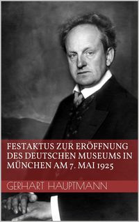 Produktbild: Festaktus zur Er&ouml;ffnung des Deutschen Museums in M&uuml;nchen am 7. Mai 1925
