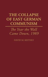 Produktbild: The Collapse of East German Communism