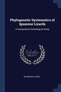 Produktbild: Phylogenetic Systematics of Iguanine Lizards: A Comparative Osteological Study