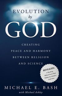 Produktbild: Evolution By God: Creating Peace and Harmony Between Religion and Science