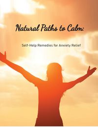 Produktbild: Natural Paths to Calm: Self-Help Remedies for Anxiety Relief