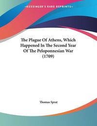 Produktbild: The Plague Of Athens, Which Happened In The Second Year Of The Peloponnesian War (1709)