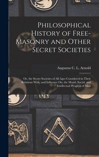 Produktbild: Philosophical History of Free-Masonry and Other Secret Societies