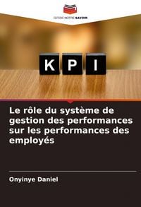 Produktbild: Le r&ocirc;le du syst&egrave;me de gestion des performances sur les performances des employ&eacute;s