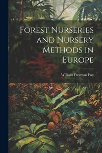 Produktbild: Forest Nurseries and Nursery Methods in Europe
