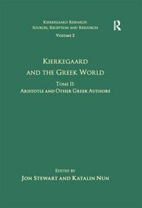 Produktbild: Volume 2, Tome II: Kierkegaard and the Greek World - Aristotle and Other Greek Authors