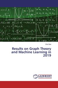 Produktbild: Results on Graph Theory and Machine Learning in 2019