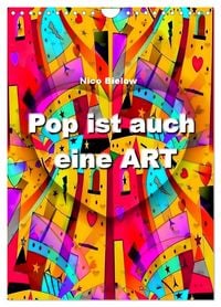 Produktbild: Pop ist auch eine ART von Nico Bielow (Wandkalender 2026 DIN A4 hoch), CALVENDO Monatskalender