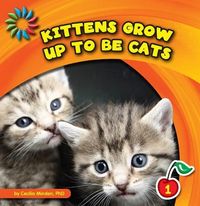Produktbild: Kittens Grow Up to Be Cats